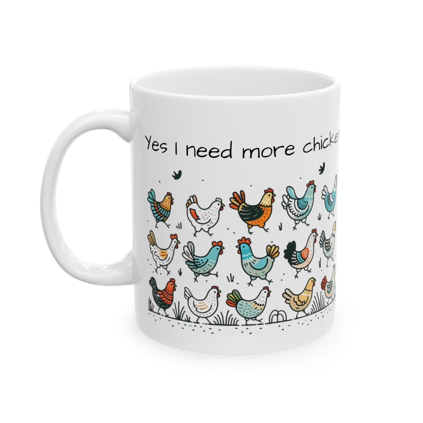 Chicken Coffee Cup Yes I Need More Chickens